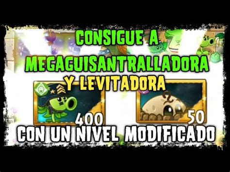 PvZ2 Consigue A Megaguisantralladora Y Levitadora Levitater Con Un