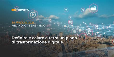 Definire E Calare A Terra Un Piano Di Trasformazione Digitale