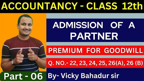 Admission Of A Partner Part 6 Sk Singh Book Class 12th Accounts By