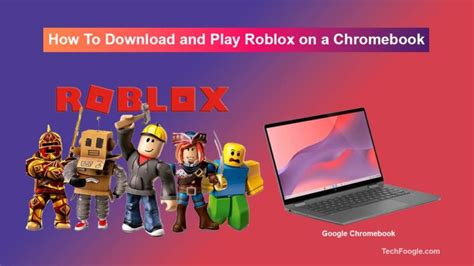 Gaming Guide How To Play Roblox On Chromebook