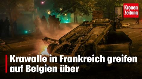 Randale Gegen Polizeigewalt Krawalle In Frankreich Greifen Auf Belgien