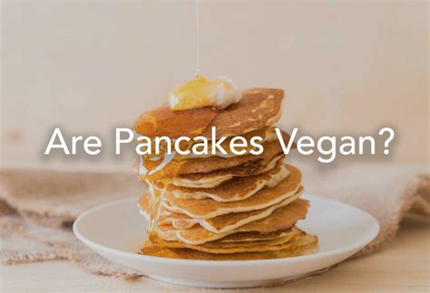 Are Pancakes Vegan Guide To Vegan Pancakes Fit Vegan Guide