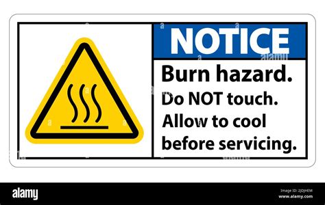 Notice Burn Hazard Safety Do Not Touch Label Sign On White Background Stock Vector Image And Art