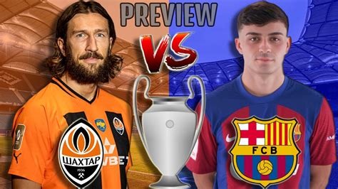 Shakhtar Donetsk Vs Barcelona Match Preview UEFA Champions League