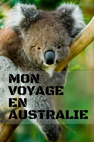 Amazon Mon Voyage En Australie Journal De Voyage Avec 120 Pages