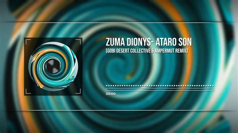 Zuma Dionys Ataro Son Gobi Desert Collective Ampermut Remix