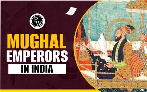 Mughal Emperors List, Names, Timeline Of Great Mughal Empire