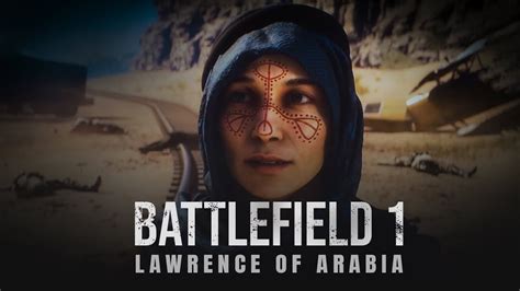 Battlefield 1 Lawrence Of Arabia Gameplay Walkthrough Youtube