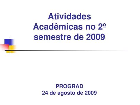 Ppt Atividades Acad Micas No Semestre De Prograd De Agosto