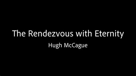 The Rendezvous With Eternity Hugh McCague YouTube