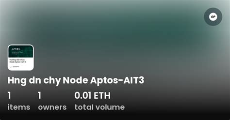 Hng Dn Chy Node Aptos AIT3 Collection OpenSea