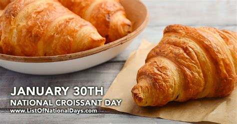 NATIONAL CROISSANT DAY - List Of National Days