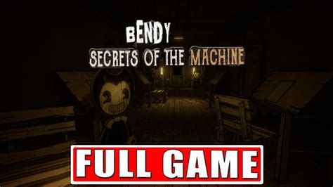 Bendy Secrets Of The Machine Full Game No Commentary Youtube