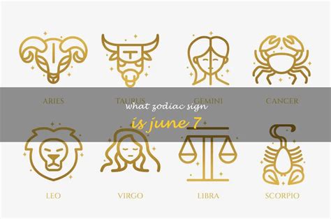 Unlocking The Secrets Of June 7 Astrology A Cosmic Guide To Personal Growth And Empowerment