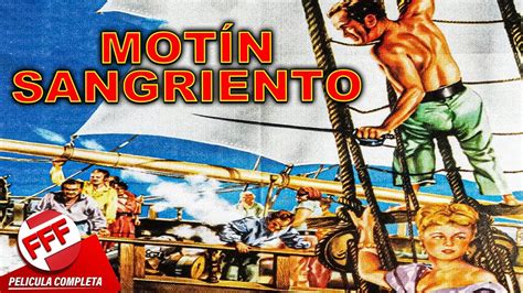 MOTÍN SANGRIENTO Película Completa de AVENTURA en Español COLORIDO