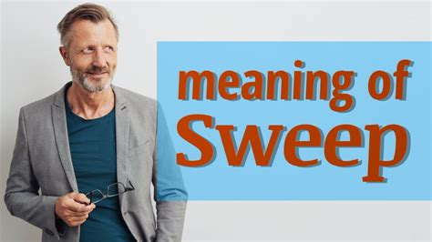 Sweep Meaning Of Sweep Youtube