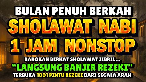 SHOLAWAT JIBRIL PENARIK REZEKI PALING MUSTAJAB SHOLAWAT NABI MUHAMMAD