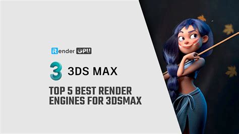 Top 5 Best Render Engines For 3dsmax 3ds Max Cloud Rendering