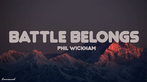 Phil Wickham Battle Belongs Lyrics Youtube