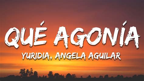 Yuridia Angela Aguilar Qu Agon A Letra Lyrics Youtube