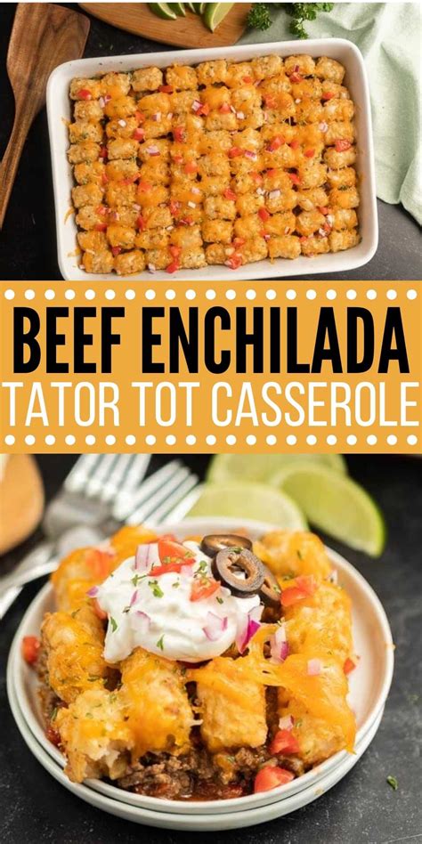 Easy Beef Enchilada Tator Tot Casserole Recipe Easy Beef Enchiladas