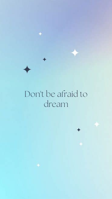 32 Short Sparks Of Positivity Quotes Don T Be Afraid To Dream 1 Fab