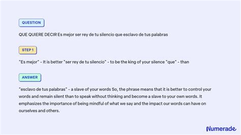 Solved Que Quiere Decir Es Mejor Ser Rey De Tu Silencio Que Esclavo De