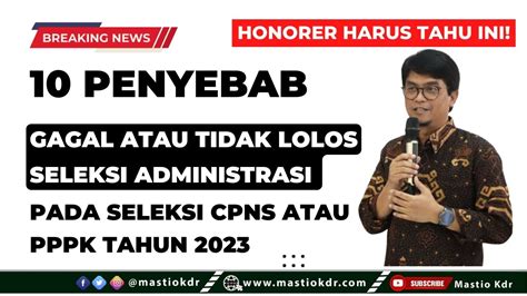 10 Penyebab Gagal Lolos Seleksi Administrasi Cpns Dan Pppk 2023