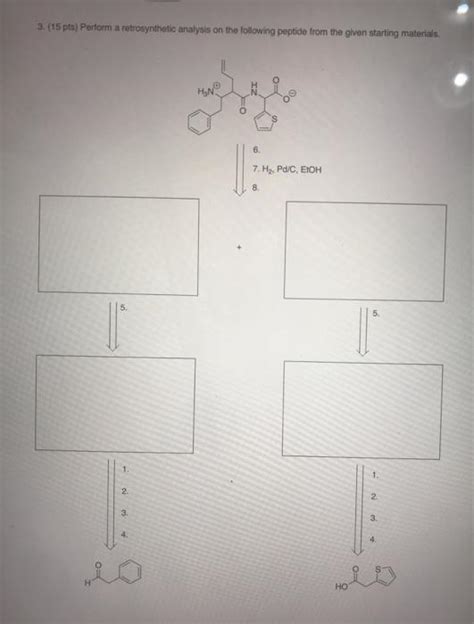 Solved 3 15 Pts Perform A Retrosynthetic Analysis On The Chegg