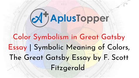 Color Symbolism In Great Gatsby Essay Symbolic Meaning Of Colors The