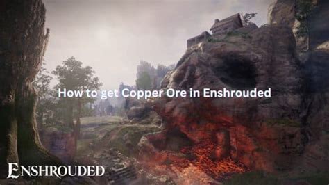 How to get Copper Ore in Enshrouded