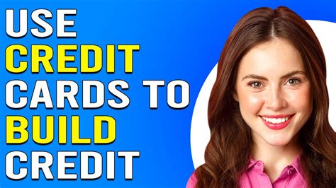 How To Use Credit Card To Build Credit How To Build Credit With Credit Card Youtube