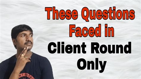 Client Round Interview Questions For Experienced Candidates Youtube