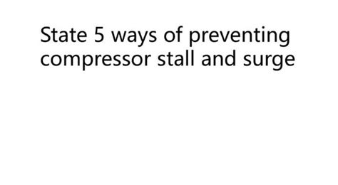 Solved State 5 ways of preventing compressor stall and surge | Chegg.com