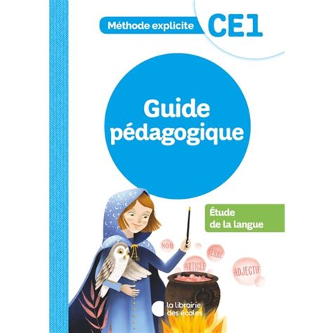 METHODE EXPLICITE ETUDE DE LA LANGUE CE1 2021 GUIDE PEDAGOGIQUE