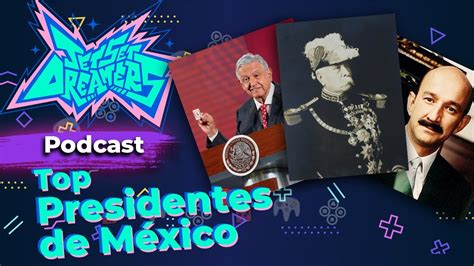 Especial top presidentes de México Jet Set Dreamers Podcast ep 4