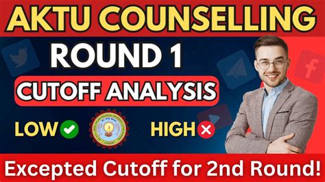 AKTU Counselling Round 1 Cutoff Analysis Excepted Cutoff AKTU