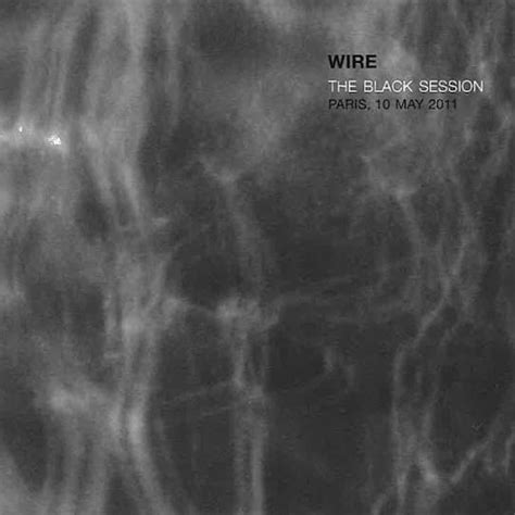 Wire The Black Session Lyrics And Tracklist Genius