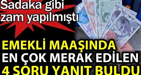 Sadaka gibi zam yapılmıştı Emekli maaşında en çok merak edilen 4 soru