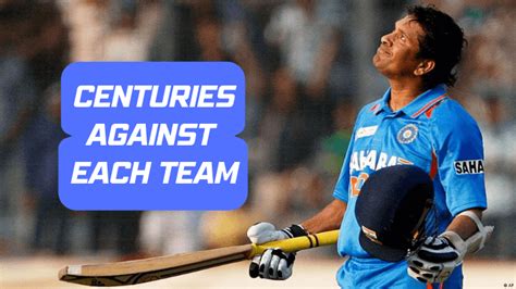 Sachin Tendulkar Centuries Against Each Team: A statistical analysis ...