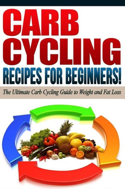 CARB CYCLING - The Best Carb Cycling Recipes for Beginners!: ARB ...