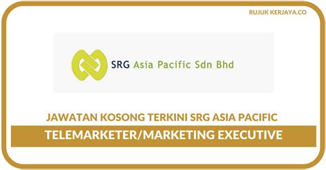 Jawatan Kosong Terkini Srg Asia Pacific Telemarketer Marketing