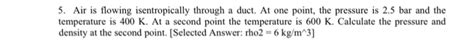 Solved Air Is Flowing Isentropically Through A Duct At One Chegg