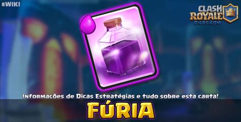 Fúria Informações Estratégias e Wiki Clash Royale Dicas