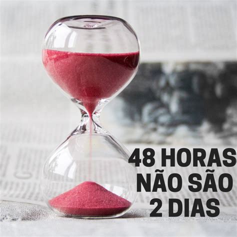 48 Horas São 2 Dias