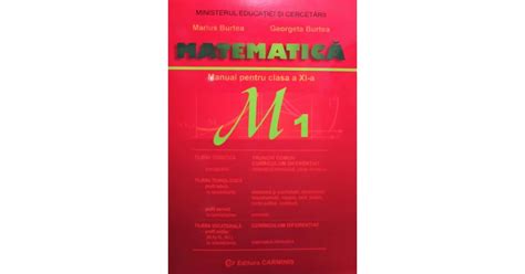 Marius Burtea Matematica M1 Manual Pentru Clasa A XI A Arhiva