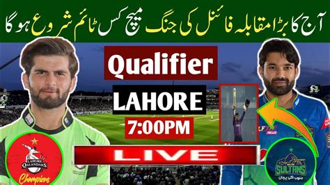 Psl Today Match Lahore Qalandars Vs Multan Sultans Lq Vs Ms Live Match