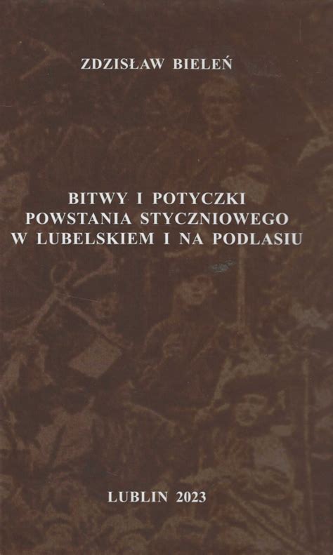 Stara Szuflada Bitwy I Potyczki Powstania Styczniowego W Lubelskiem I