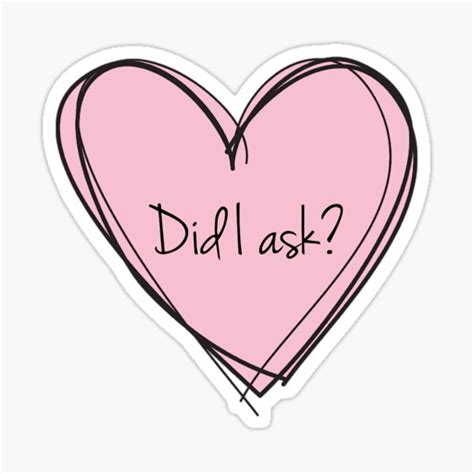 Did I Ask You Sticker By Demiiscooler Redbubble