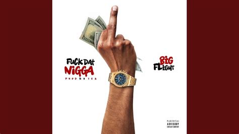 Fuck Dat Nigga YouTube